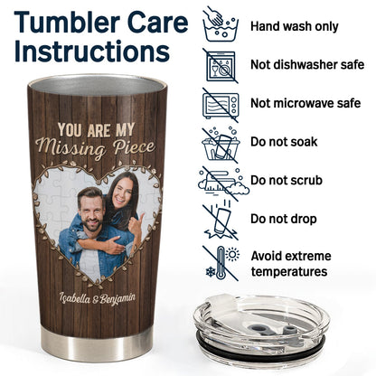 Custom Photo You Are My Missing Piece - Anniversary Gift For Couples - Personalized Tumbler