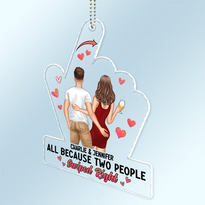 All Because Two People Swiped Right - Birthday, Anniversary Gift For Spouse, Lover, Husband, Wife, Boyfriend, Girlfriend, Couple - Personalized Acrylic Car Hanger