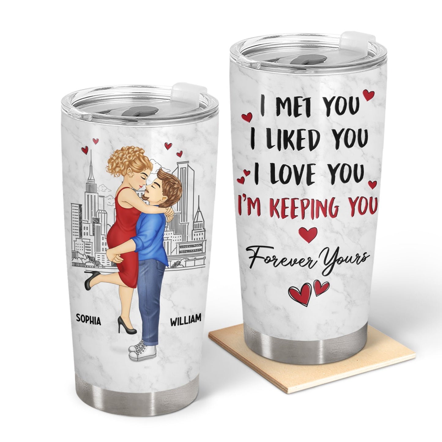 I Met You I Liked You I Love You Keeping You - Gift For Couples - Personalized Tumbler