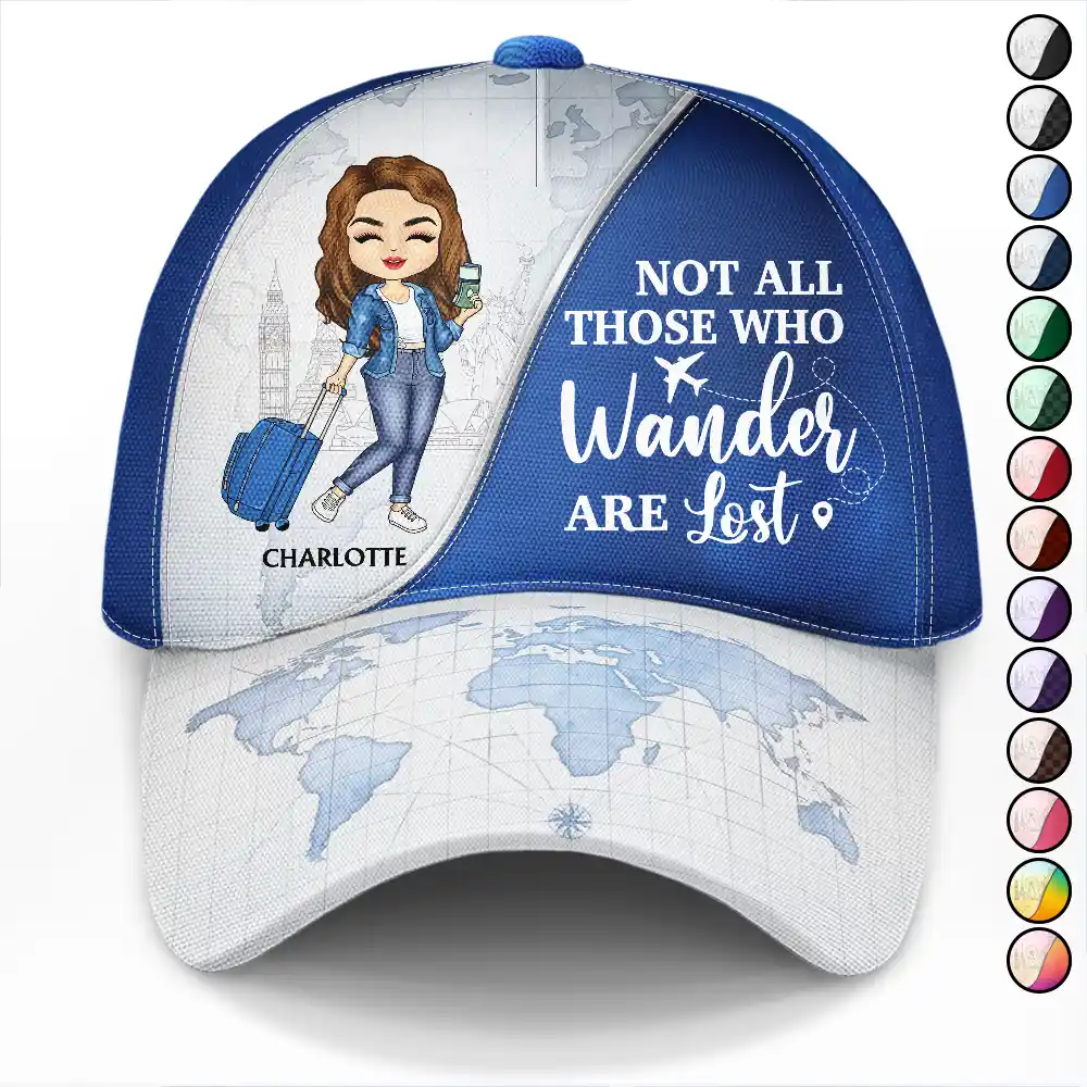 Not All Those Who Wander Are Lost Travel Lovers - Personalized Classic Cap