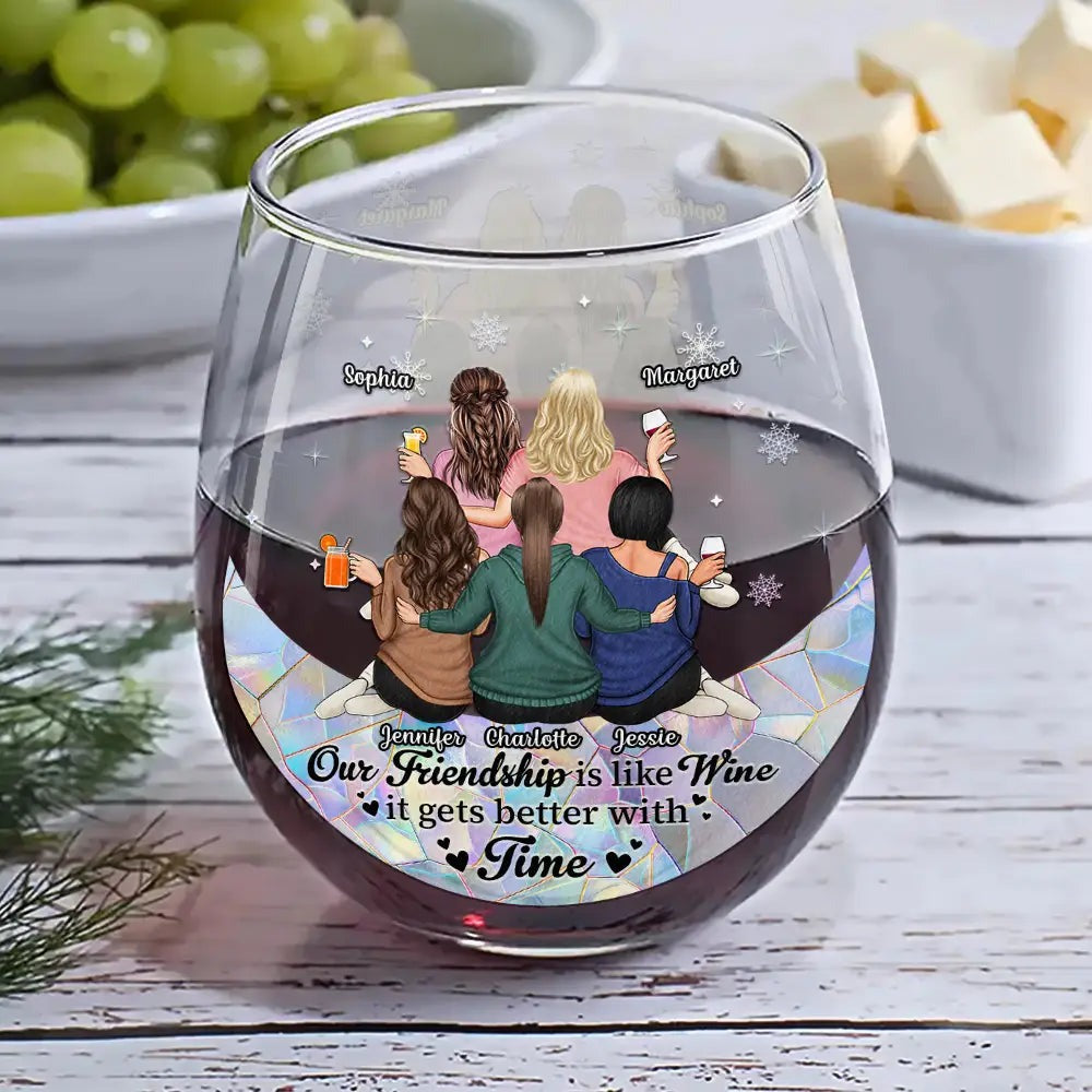 Our Friendship Is Like Wine It Gets Better With Time - Personalized Stemless Wine Glass