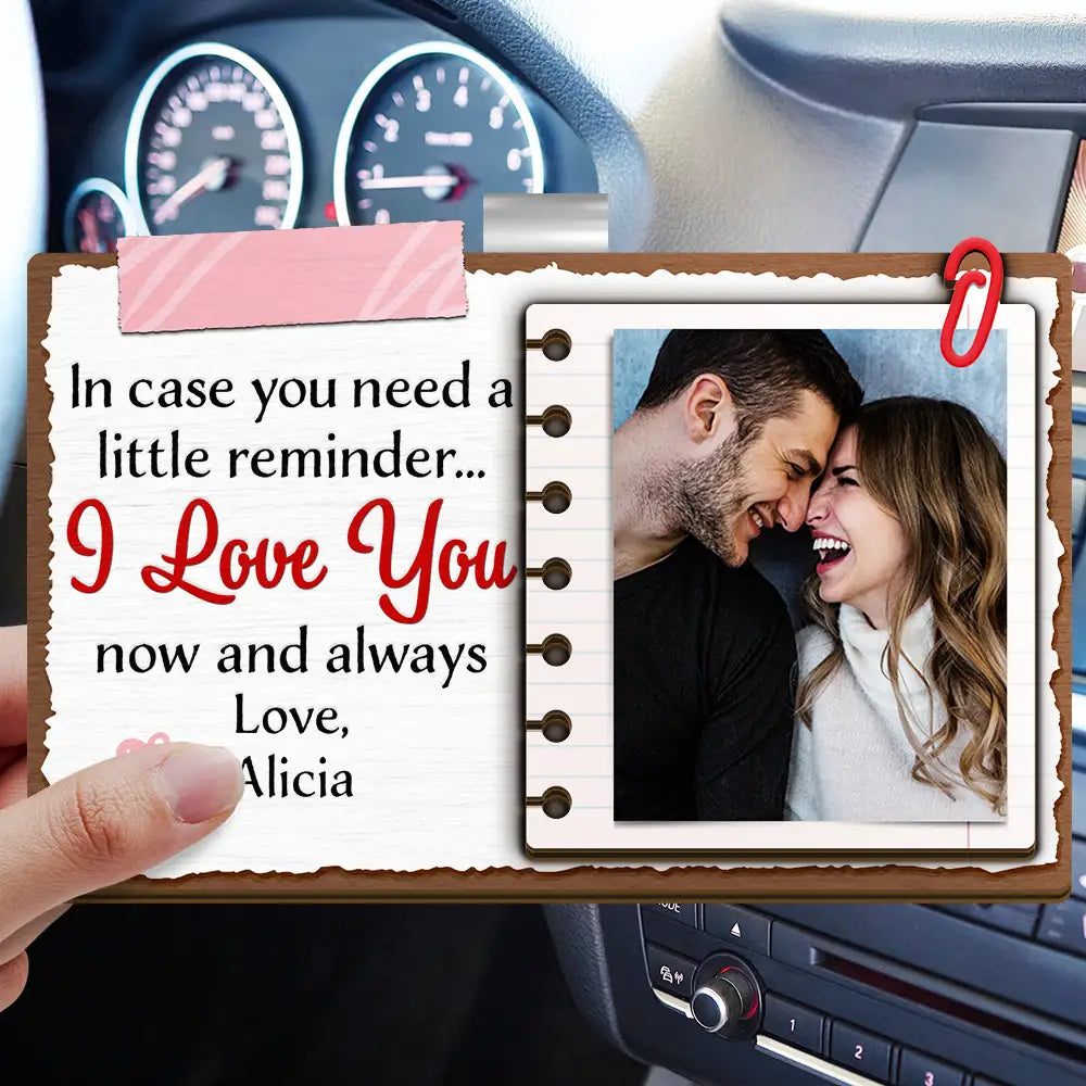 Custom Photo Couple In Case You Need A Little Reminder - Personalized Custom Shaped Car Visor Clip