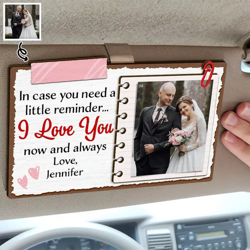 Custom Photo Couple In Case You Need A Little Reminder - Personalized Custom Shaped Car Visor Clip