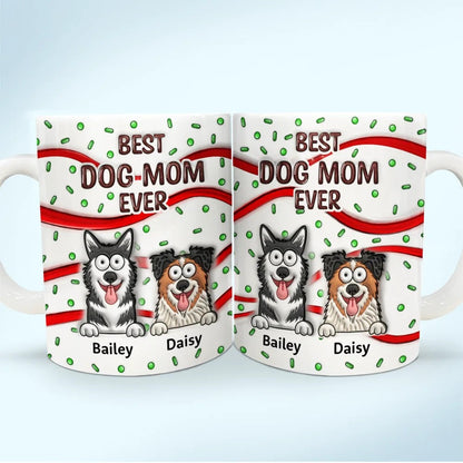 Funny Pet Best Dog Cat Mom Ever - 3D Inflated Effect Printed Mug, Personalized White Edge-to-Edge Mug