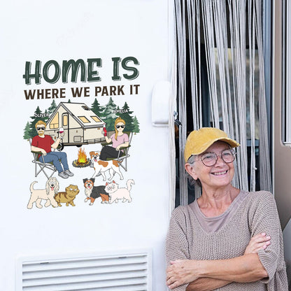 Home Is Where We Park It - Gift For Camping Lovers, Dog Lovers, Cat Lovers, Family - Personalized Camping Decal, Decor Decal
