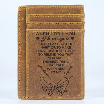When I Tell You I Love You - Gift For Couples, Husband, Wife - Personalized Card Wallet