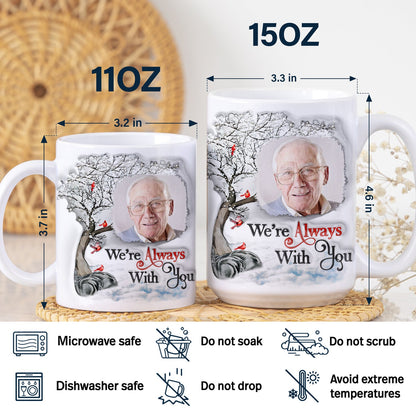Custom Photo I'm Always With You - Memorial Gift For Family, Friends - 3D Inflated Effect Printed Mug, Personalized White Edge-to-Edge Mug