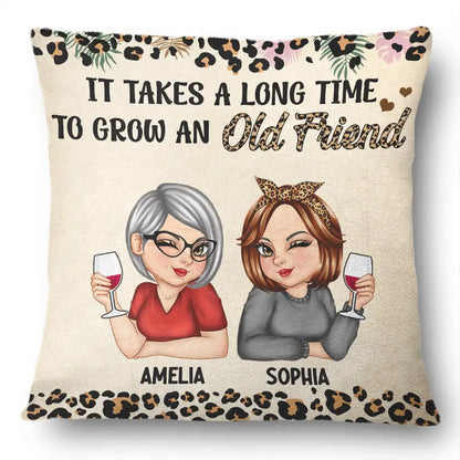 It Takes A Long Time To Grow An Old Friend - Personalized Pillow