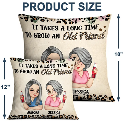 It Takes A Long Time To Grow An Old Friend - Personalized Pillow