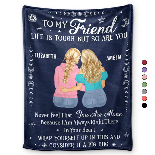 Life Is Tough But So Are You Bestie Sister - Personalized Fleece Blanket