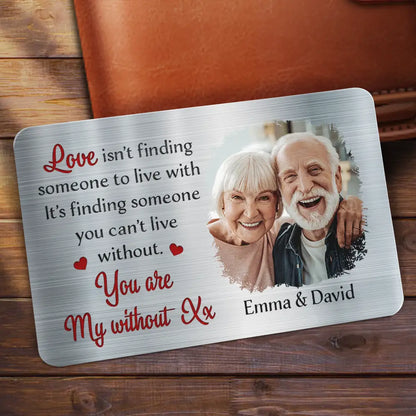 Custom Photo Love Is Finding Someone You Can't Live Without Couple - Personalized Aluminum Wallet Card