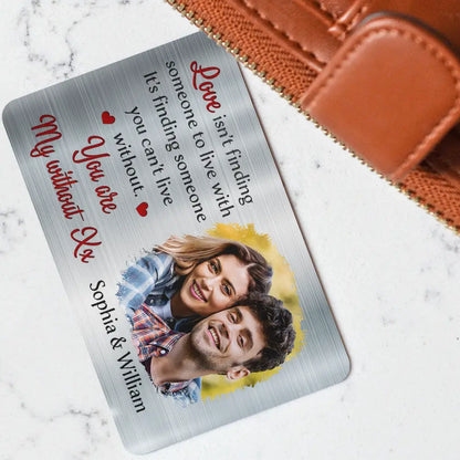 Custom Photo Love Is Finding Someone You Can't Live Without Couple - Personalized Aluminum Wallet Card