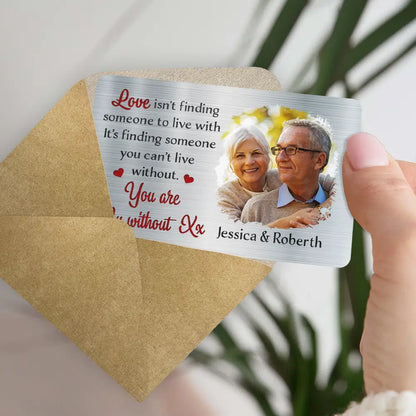 Custom Photo Love Is Finding Someone You Can't Live Without Couple - Personalized Aluminum Wallet Card