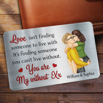 Love Is Finding Someone You Can't Live Without Couple - Personalized Aluminum Wallet Card