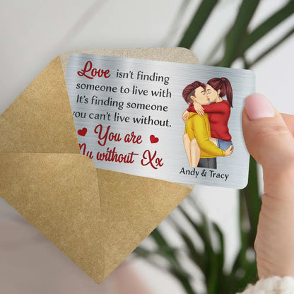 Love Is Finding Someone You Can't Live Without Couple - Personalized Aluminum Wallet Card