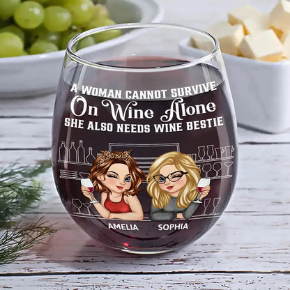 A Woman Cannot Survive On Wine Alone Besties - Personalized Stemless Wine Glass