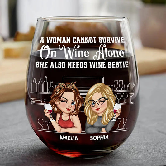 A Woman Cannot Survive On Wine Alone Besties - Personalized Stemless Wine Glass