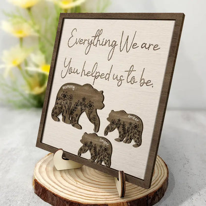 Everything I Am You Helped Me To Be Mom Dad Family - Personalized 2-Layered Wooden Plaque With Stand
