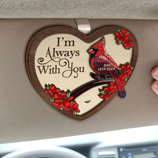 Memorial I'm Always With You - Personalized Custom Shaped Car Visor Clip