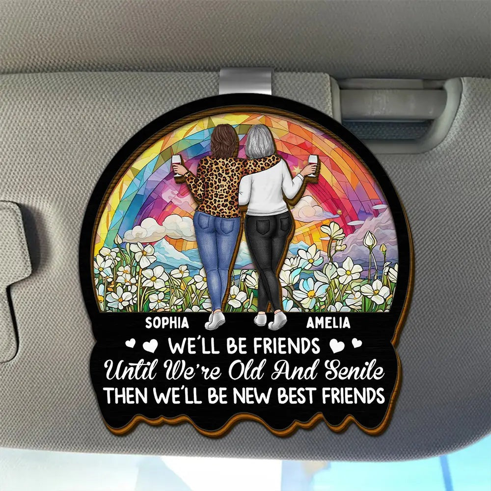 We'll Be Friends Until We're Old And Senile Bestie - Personalized Custom Shaped Car Visor Clip