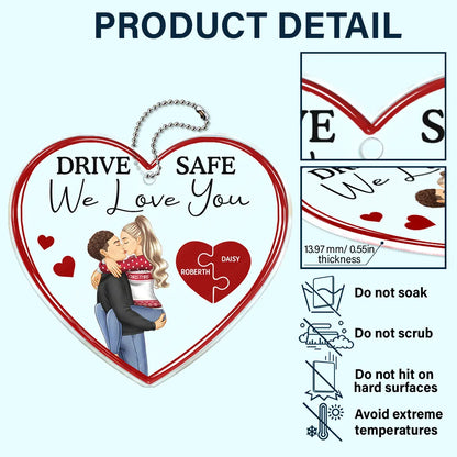 Drive Safe I Love You Kissing Couples - Personalized Acrylic Car Hanger