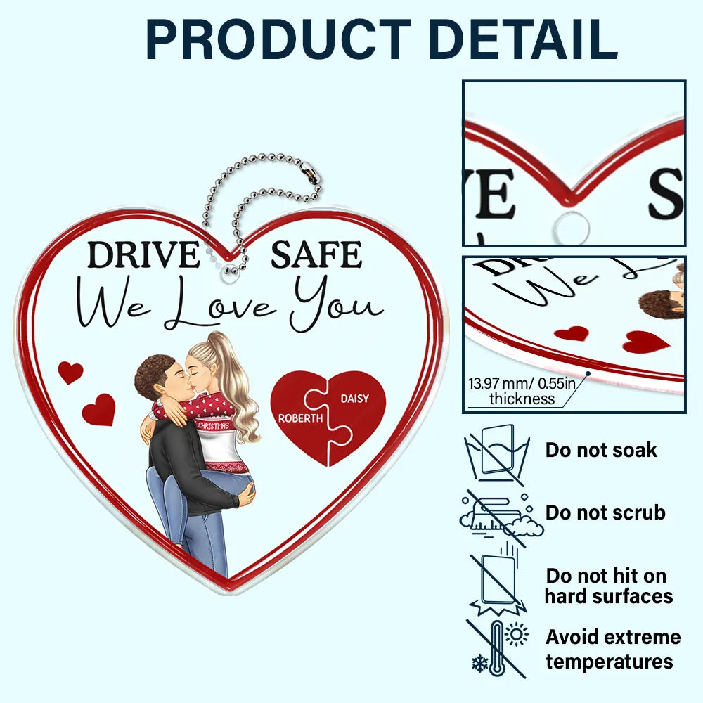 Drive Safe I Love You Kissing Couples - Personalized Acrylic Car Hanger