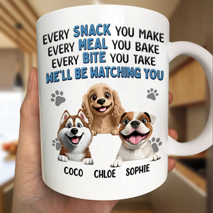 Every Snack You Make Dog - Personalized Mug
