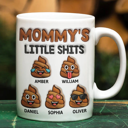 Mommy's Little Shits - 3D Inflated Effect Printed Mug, Personalized White Edge-to-Edge Mug