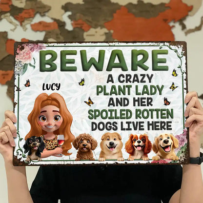 A Crazy Plant Lady & Her Spoiled Rotten Dogs Live Here Gardening - Personalized Classic Metal Signs