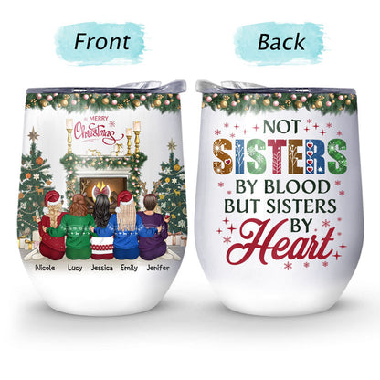 Best Friends Not Sisters By Blood But Sisters By Heart - Christmas Gift For BFF - Personalized Custom Wine Tumbler
