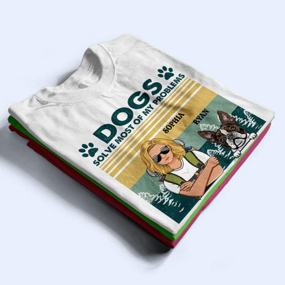 Dogs Solve Most Of My Problems Outdoor Adventure - Personalized Custom T Shirt