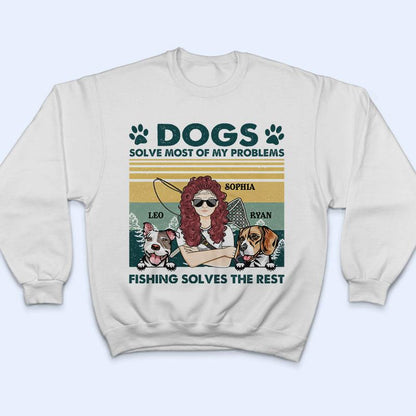 Dogs Solve Most Of My Problems Outdoor Adventure - Personalized Custom T Shirt