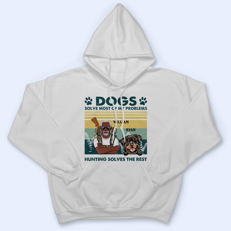 Dogs Solve Most Of My Problems Outdoor Adventure - Personalized Custom T Shirt