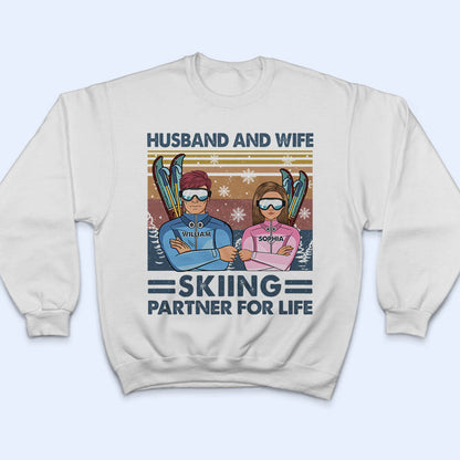 Husband And Wife Partner For Life Skiing - Personalized Custom T Shirt