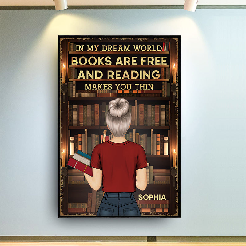 In My Dream World Books Are Free Reading - Personalized Custom Poster