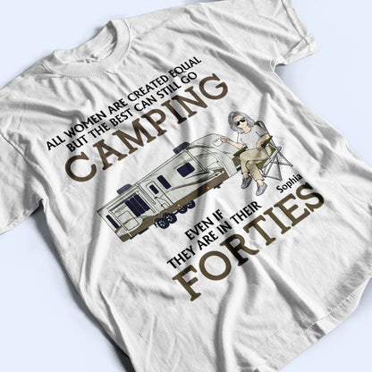 All Women Are Created Equal But The Best Can Still Go Camping - Personalized Custom T Shirt