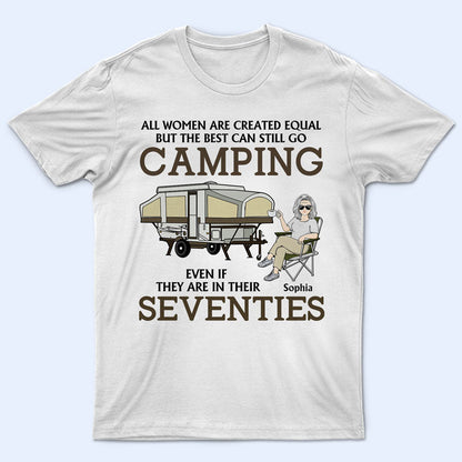 All Women Are Created Equal But The Best Can Still Go Camping - Personalized Custom T Shirt