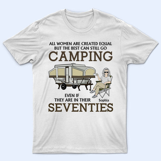 All Women Are Created Equal But The Best Can Still Go Camping - Personalized Custom T Shirt