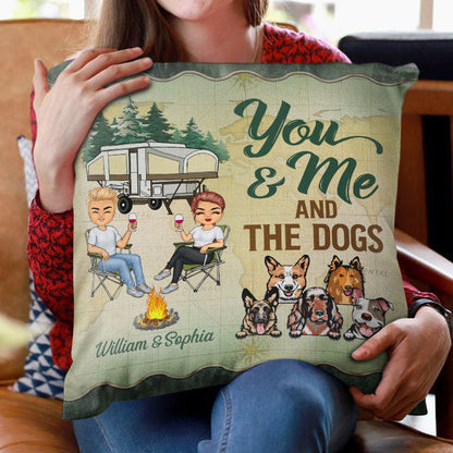 You And Me And The Dogs Husband Wife Camping Dog Lovers - Couple Gift - Personalized Custom Pillow