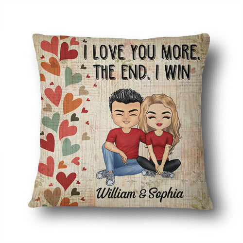 I Love You More The End I Win - Couple Gift - Personalized Custom Pillow