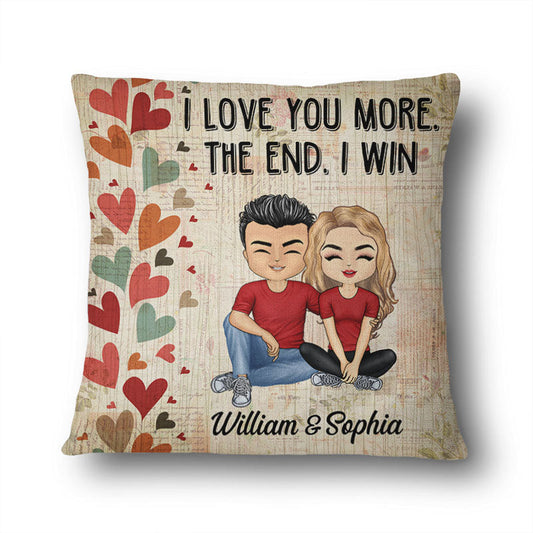 I Love You More The End I Win - Couple Gift - Personalized Custom Pillow