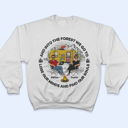 Camping And Into The Forest - Gift For Camping Lovers - Personalized Custom T Shirt