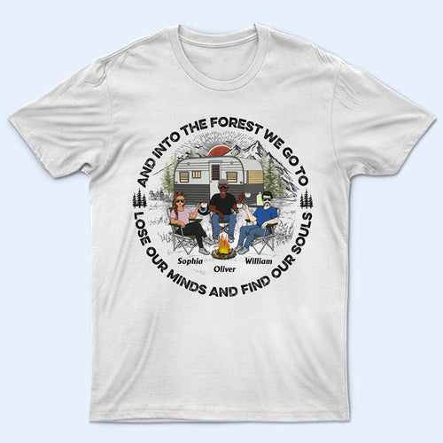 Camping And Into The Forest - Gift For Camping Lovers - Personalized Custom T Shirt