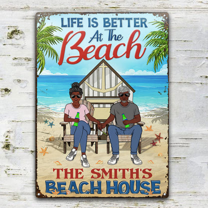 Beach House Life Is Better At The Beach - Gift For Couples - Personalized Custom Classic Metal Signs