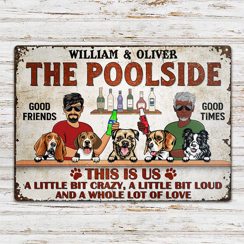 This Is Us A Little Bit Crazy A Little Bit Loud Dog Lovers Couple Husband Wife - Backyard Sign - Personalized Custom Classic Metal Signs