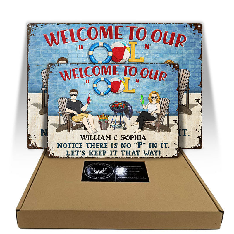 Welcome To Our Ool Notice There Is No P In It Couple - Funny Pool Sign - Personalized Custom Classic Metal Signs