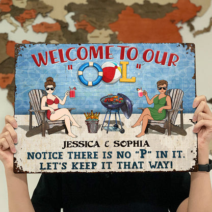 Welcome To Our Ool Notice There Is No P In It Couple - Funny Pool Sign - Personalized Custom Classic Metal Signs