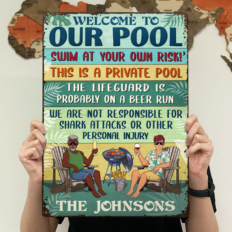 Swim At Your Own Risk This Is A Private Pool - Funny Pool Sign - Personalized Custom Classic Metal Signs