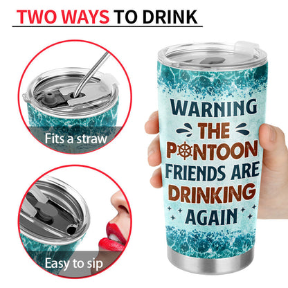 If I'm Drunk It's My Pontoon Friends' Fault Pontooning Bestie Lake Life - Personalized Custom Tumbler