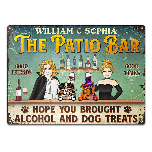 Hope You Brought Alcohol And Dog Treats Couple Husband Wife Cosplay - Backyard Sign - Personalized Custom Classic Metal Signs